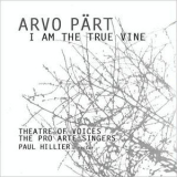Arvo Part - I Am The True Vine '1999