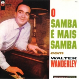 Walter Wanderley - O Samba E Mais Samba '1972