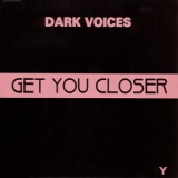 Dark Voices - Get You Closer '1995
