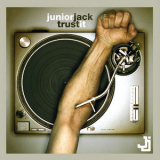 Junior Jack - Trust It '2004