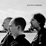 Esbjorn Svensson Trio - Live In Hamburg CD1 '2007