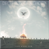 Deception Of A Ghost - Life Right Now '2012
