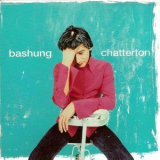 Alain Bashung - Chatterton '2006