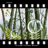 Kettel - Re: Through Friendly Waters '2007