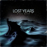 Lost Years - Black Waves '2012
