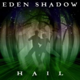 Eden Shadow - Hail '2012