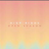 High Highs - Open Season '2013
