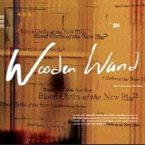 Wooden Wand - Blood Oaths Of The New Blues '2012