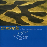 Chicane - Far From The Maddening Crowds '1997