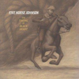 Five Horse Johnson - The Taking Of Black Heart '2012