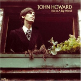 John Howard - Kid In A Big World '2003