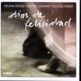Helena Ruegg, Michel Godard, Quique Sinesi - Dias De Felicidad '2012