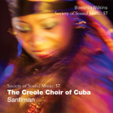 Santiman - Creole Choir Of Cuba (Sos Music:57) '2013