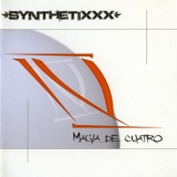 Synthetixxx - Magio De Cuatro '2011