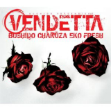 Bushido - Vendetta (feat. Chakuza & Eko Fresh) '2006
