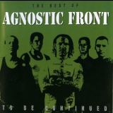 Agnostic Front - To Be Continued '1992