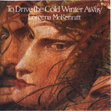 Loreena Mckennitt - To Drive The Cold Winter Away '1987