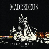 Madredeus - Faluas Do Tejo '2005