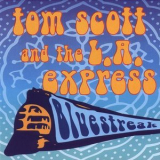 Tom Scott And The L.A. Express - Bluestreak '1996