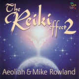 Aeoliah & Mike Rowland - The Reiki Effect 2 '2002