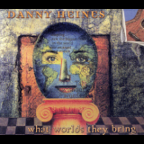 Danny Heines - What Worlds They Bring '2001
