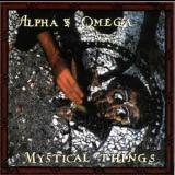 Alpha & Omega - Mystical Things '2000