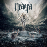 Neaera - Ours Is The Storm '2013