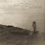 Antichrisis - Not Fade Away '2012