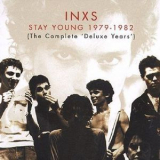 Inxs - Stay Young 1979-1982 (The Complete Deluxe Years, Remastered) '2002