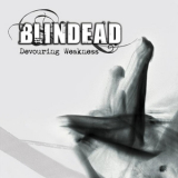 Blindead - Devouring Weakness '2006