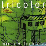 Tricolor - Mirth + Feckless '1999