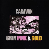 Caravan - Grey Pink & Gold '2004