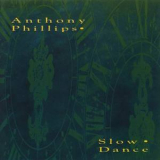 Anthony Phillips - Slow Dance '1990