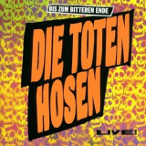 Toten Hosen, Die - Bis Zum Bitteren Ende '1987
