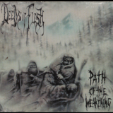 Deeds Of Flesh - Path Of The Weakening '1999