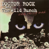 Doctor Rock And The Wild Bunch - Stark Raving Mad '1994