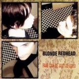 Blonde Redhead - Fake Can Be Just As Good (japanese, Bonus Tracks) '1997