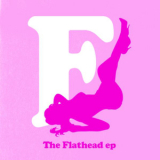 The Fratellis - Flathead [EP] '2007