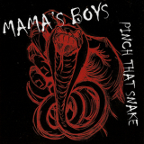 Mama's Boys - Pinch That Snake '2001