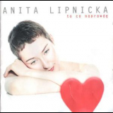 Anita Lipnicka - To Co Naprawdк '1998