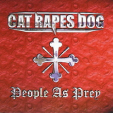 Cat Rapes Dog - People As Prey '1999