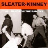 Sleater-kinney - All Hands On The Bad One '2000