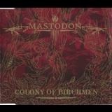 Mastodon - Colony Of Birchmen '2005