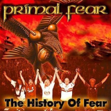 Primal Fear - The History Of Fear [Bonus CD][Nuclear Blast, 27361 10442, Germany] '2003