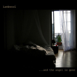 Lambwool - ...and The Angel Is Gone '2008