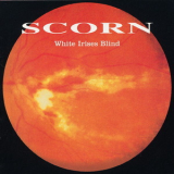 Scorn - White Irises Blind [mosh93cd] '1993