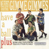 Me First and the Gimme Gimmes - Have A Ball '1997