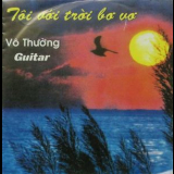 Vo Thuong Guitar - Toi Voi Troi Bo Vo '1995