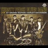 Thirsty Perch Blues Band - Live At Grand Rapids Harley Davidson '2011