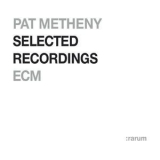 Pat Metheny - Selected Recordings '2004